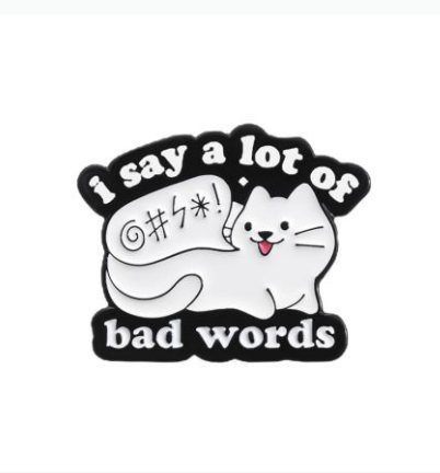 I Say A Lot Of Bad Words Enamel Pin