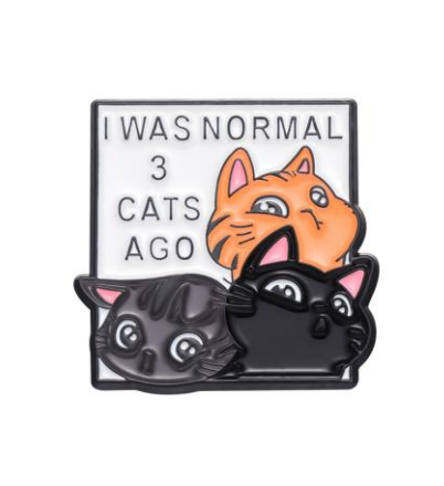 I Was Normal 3 Cats Ago Enamel Pin